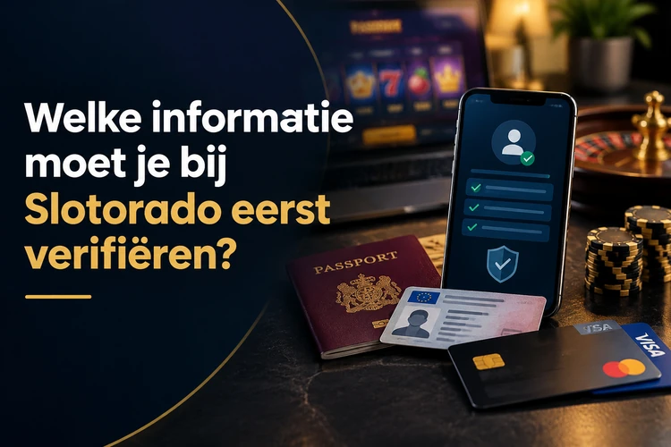 Welke informatie moet je bij Slotorado eerst verifiëren?
